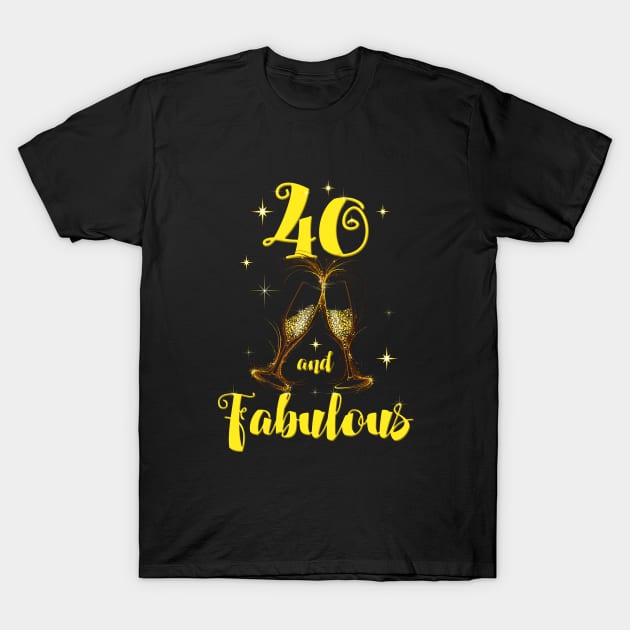 40th Birthday - 40 And Fabulous T-Shirt by Kudostees